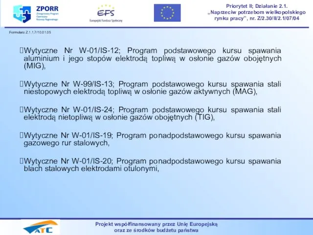 Projekt współfinansowany przez Unię Europejską oraz ze środków budżetu państwa Priorytet