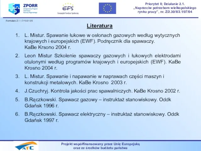 Projekt współfinansowany przez Unię Europejską oraz ze środków budżetu państwa Priorytet