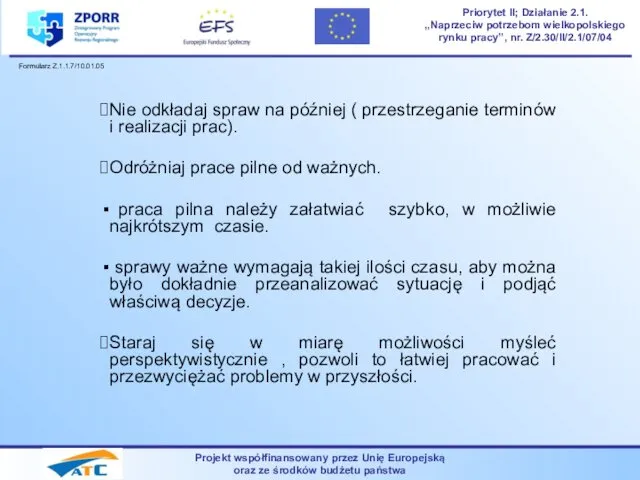 Nie odkładaj spraw na później ( przestrzeganie terminów i realizacji prac).