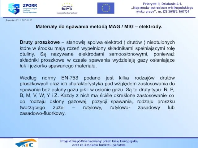 Projekt współfinansowany przez Unię Europejską oraz ze środków budżetu państwa Priorytet