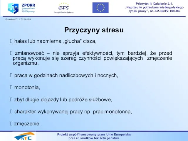 Przyczyny stresu hałas lub nadmierna „głucha” cisza, zmianowość – nie sprzyja