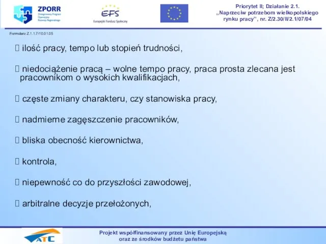 ilość pracy, tempo lub stopień trudności, niedociążenie pracą – wolne tempo