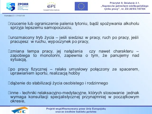 rzucenie lub ograniczenie palenia tytoniu, bądź spożywania alkoholu sprzyja lepszemu samopoczuciu,