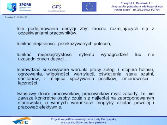 nie podejmowanie decyzji zbyt mocno rozmijających się z oczekiwaniami pracowników, unikać