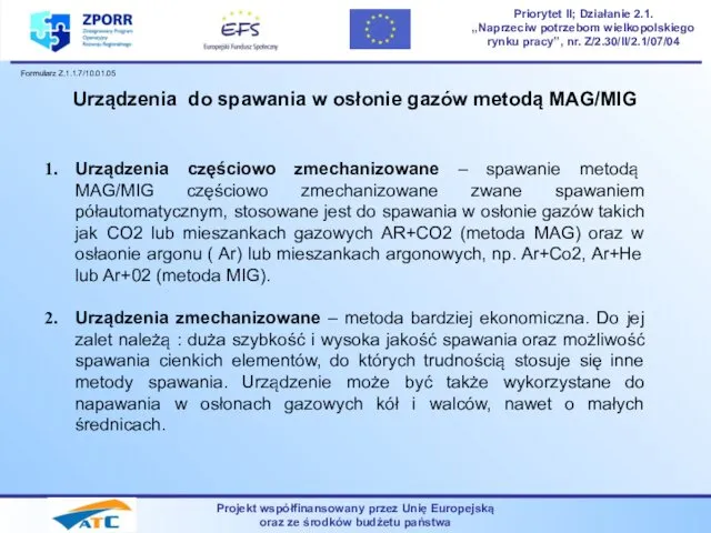 Projekt współfinansowany przez Unię Europejską oraz ze środków budżetu państwa Priorytet