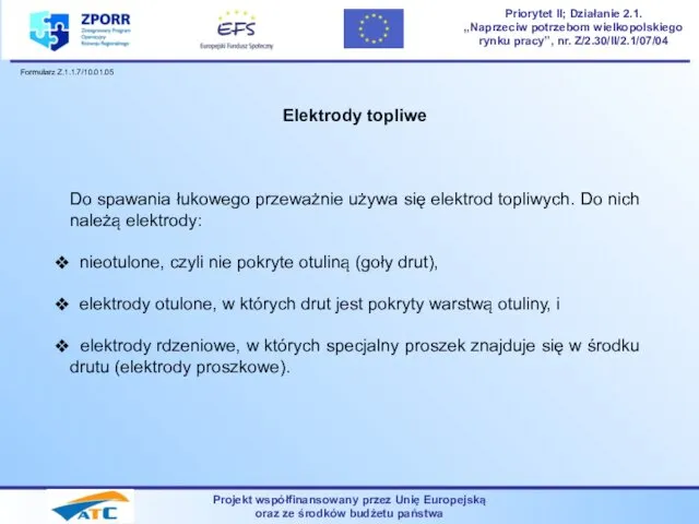 Projekt współfinansowany przez Unię Europejską oraz ze środków budżetu państwa Priorytet