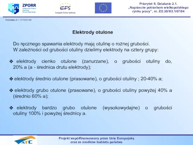 Projekt współfinansowany przez Unię Europejską oraz ze środków budżetu państwa Priorytet