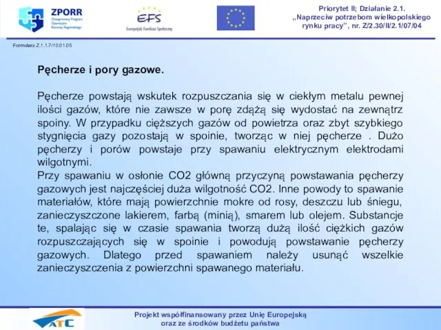 Projekt współfinansowany przez Unię Europejską oraz ze środków budżetu państwa Priorytet