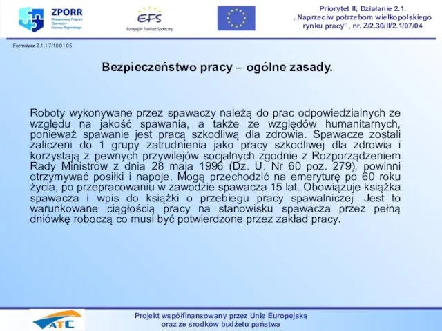 Projekt współfinansowany przez Unię Europejską oraz ze środków budżetu państwa Priorytet