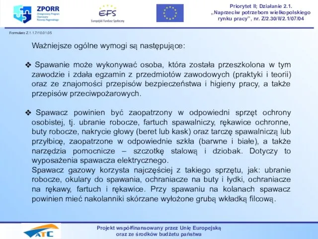 Projekt współfinansowany przez Unię Europejską oraz ze środków budżetu państwa Priorytet