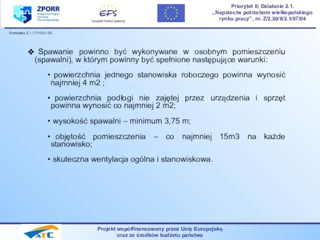 Projekt współfinansowany przez Unię Europejską oraz ze środków budżetu państwa Priorytet