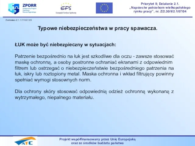 Projekt współfinansowany przez Unię Europejską oraz ze środków budżetu państwa Priorytet