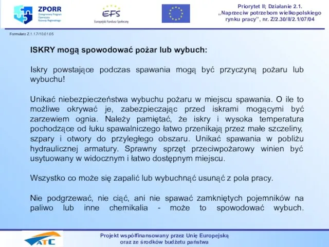 Projekt współfinansowany przez Unię Europejską oraz ze środków budżetu państwa Priorytet