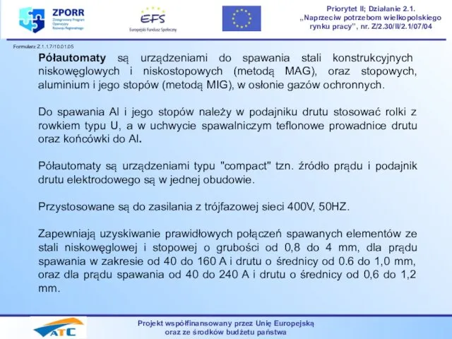 Projekt współfinansowany przez Unię Europejską oraz ze środków budżetu państwa Priorytet