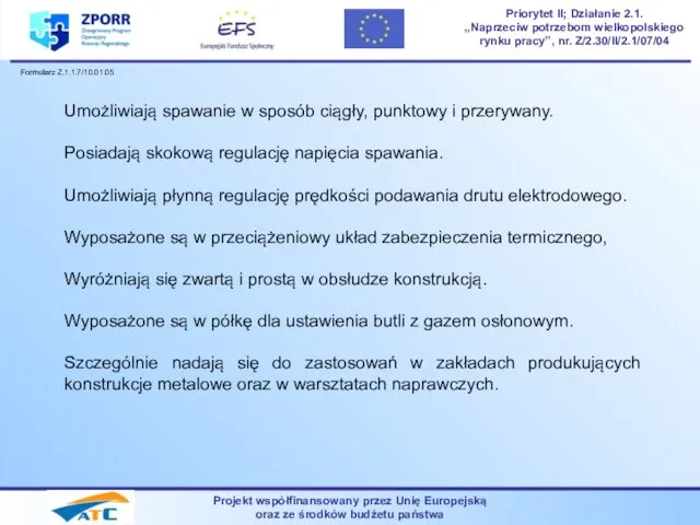 Projekt współfinansowany przez Unię Europejską oraz ze środków budżetu państwa Priorytet