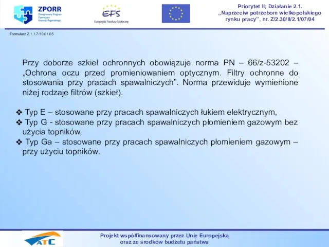 Projekt współfinansowany przez Unię Europejską oraz ze środków budżetu państwa Priorytet