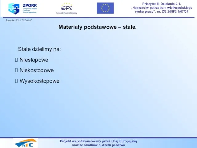 Projekt współfinansowany przez Unię Europejską oraz ze środków budżetu państwa Priorytet