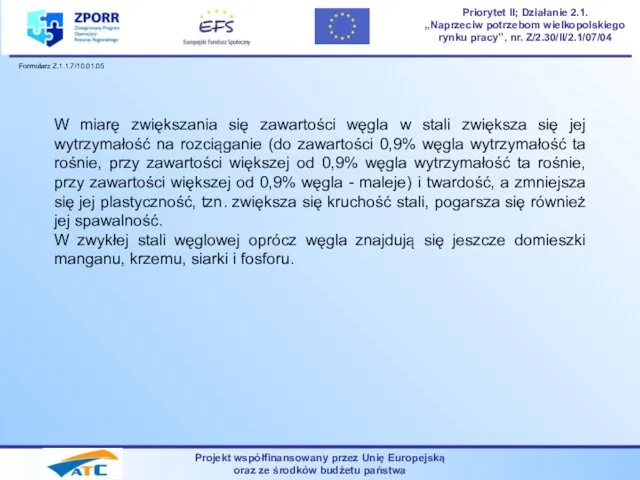 Projekt współfinansowany przez Unię Europejską oraz ze środków budżetu państwa Priorytet