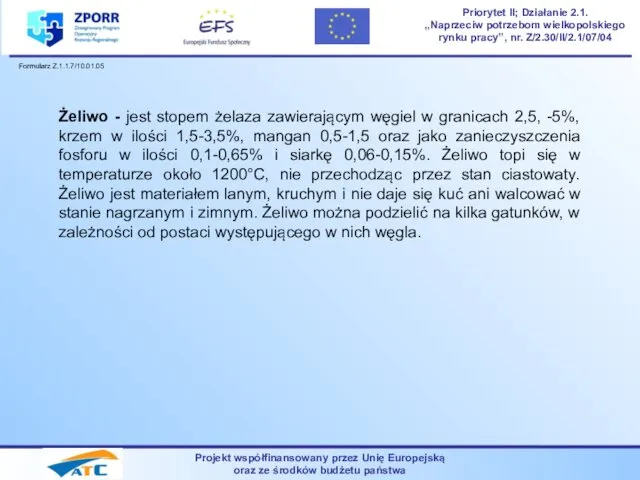 Projekt współfinansowany przez Unię Europejską oraz ze środków budżetu państwa Priorytet