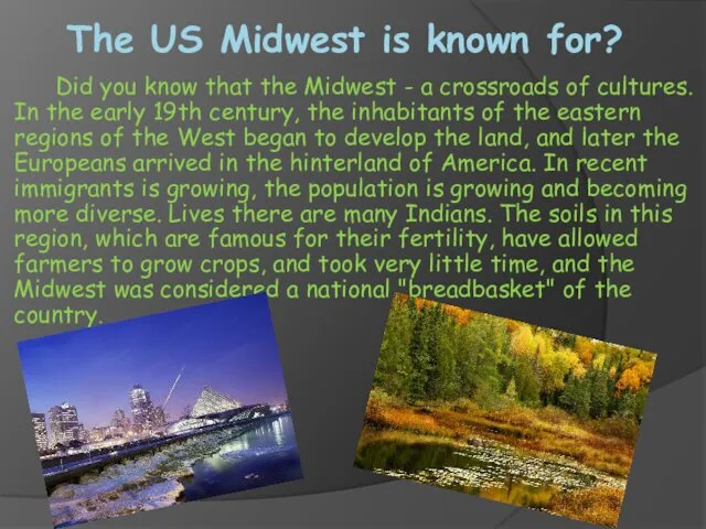 The US Midwest is known for? Did you know that the