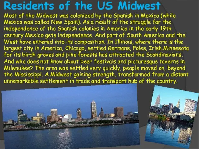 Residents of the US Midwest Most of the Midwest was colonized