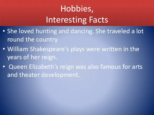 Hobbies, Interesting Facts She loved hunting and dancing. She traveled a