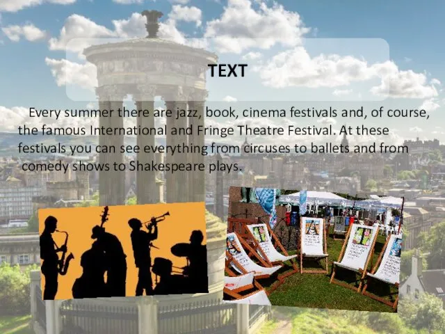 4 TEXT Every summer there are jazz, book, cinema festivals and,