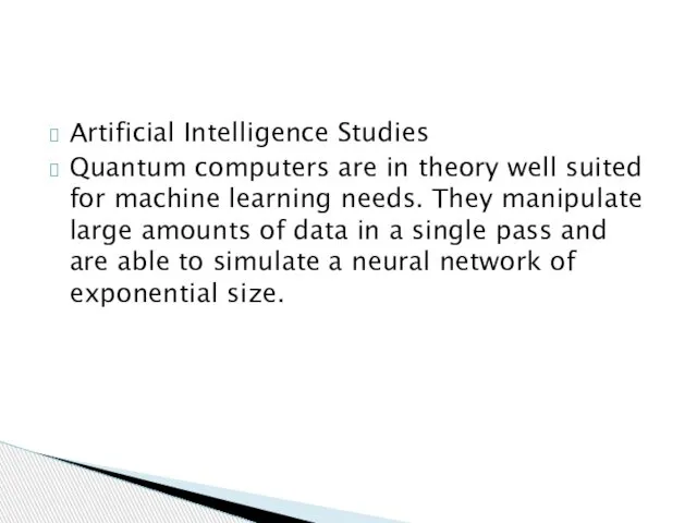 Artificial Intelligence Studies Quantum computers are in theory well suited for