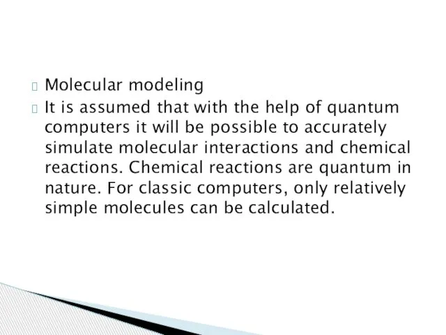 Molecular modeling It is assumed that with the help of quantum