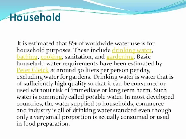 Household It is estimated that 8% of worldwide water use is