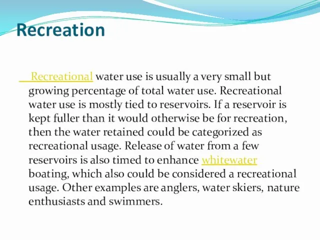 Recreation Recreational water use is usually a very small but growing