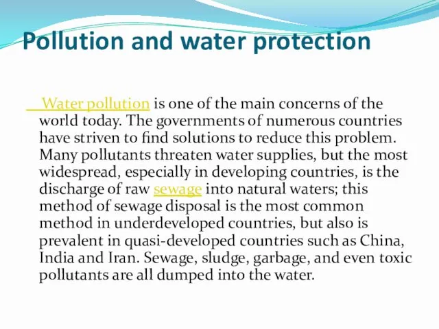 Pollution and water protection Water pollution is one of the main