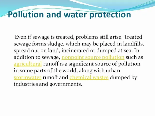 Pollution and water protection Even if sewage is treated, problems still