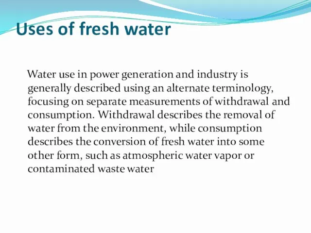 Uses of fresh water Water use in power generation and industry