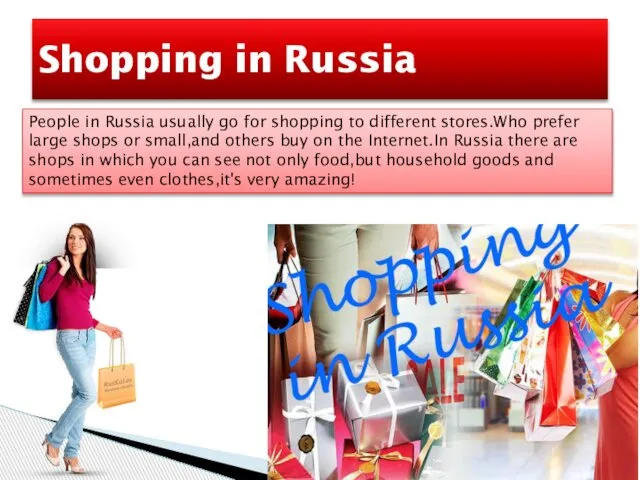 Shopping in Russia People in Russia usually go for shopping to