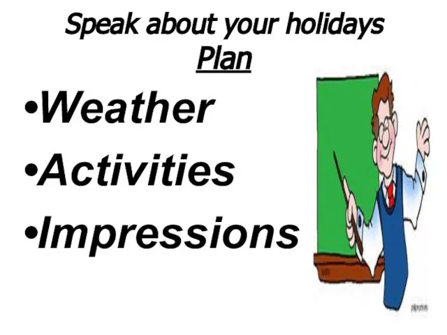 Speak about your holidays Plan Weather Activities Impressions