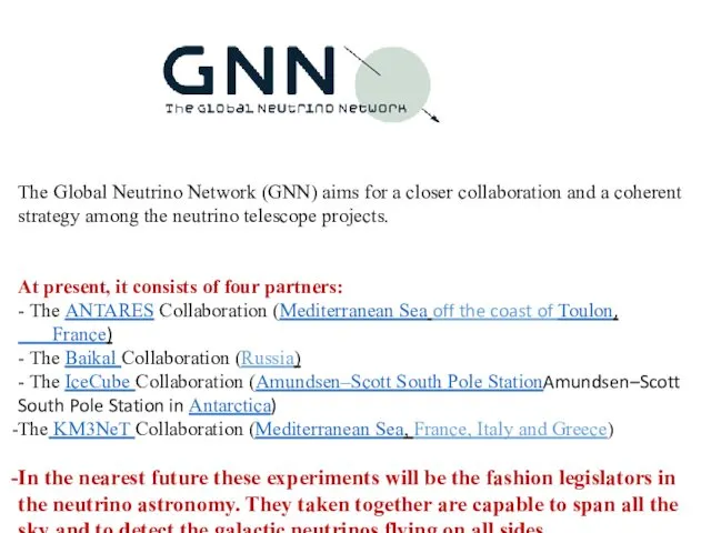 The Global Neutrino Network (GNN) aims for a closer collaboration and