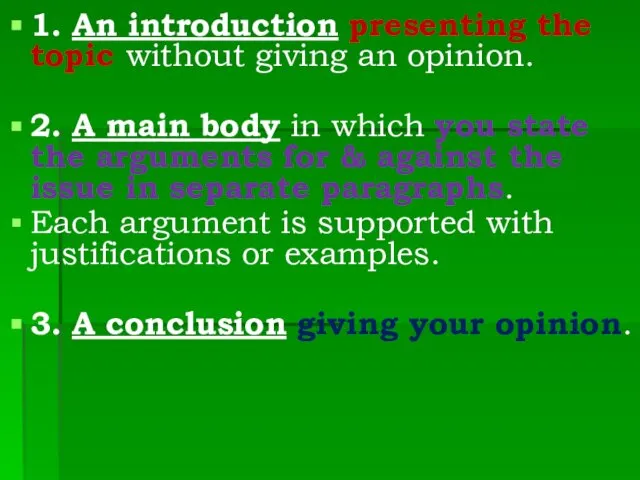 1. An introduction presenting the topic without giving an opinion. 2.