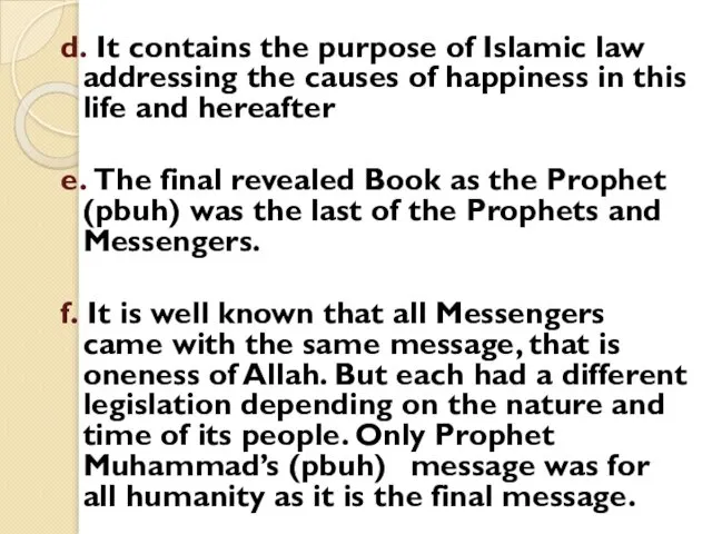 d. It contains the purpose of Islamic law addressing the causes