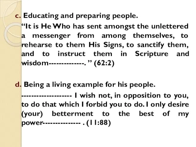 c. Educating and preparing people. “It is He Who has sent