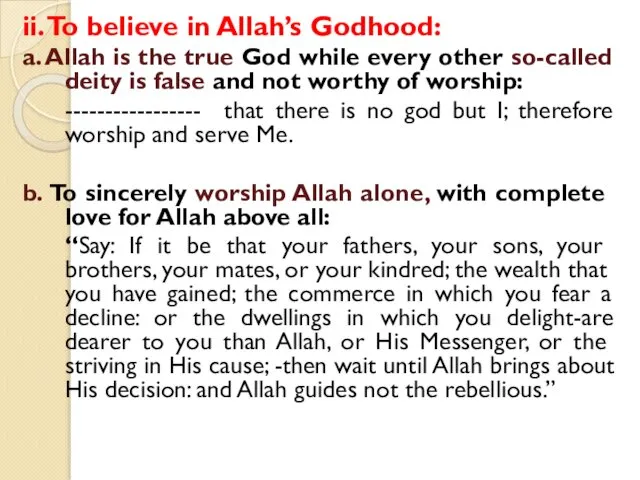 ii. To believe in Allah’s Godhood: a. Allah is the true