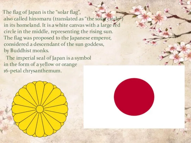 The flag of Japan is the “solar flag”, also called hinomaru