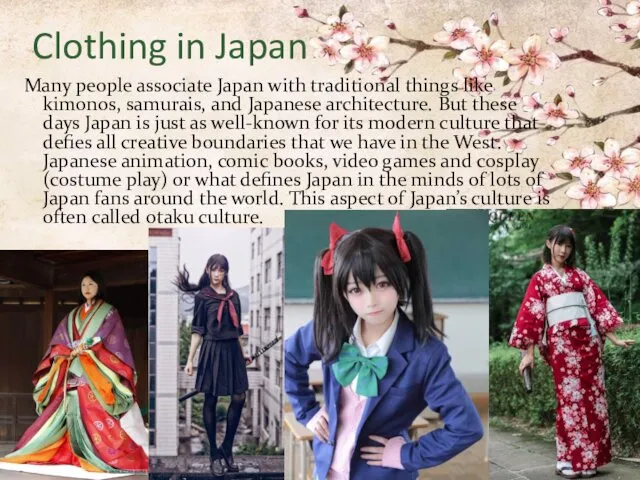 Clothing in Japan Many people associate Japan with traditional things like