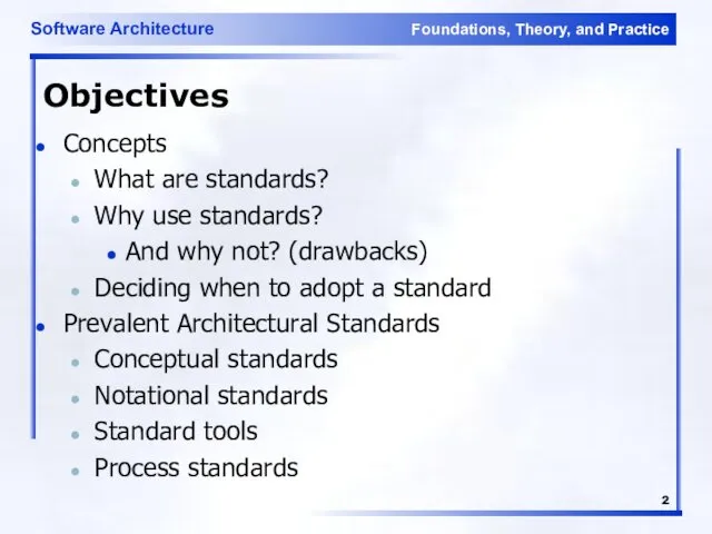 Objectives Concepts What are standards? Why use standards? And why not?