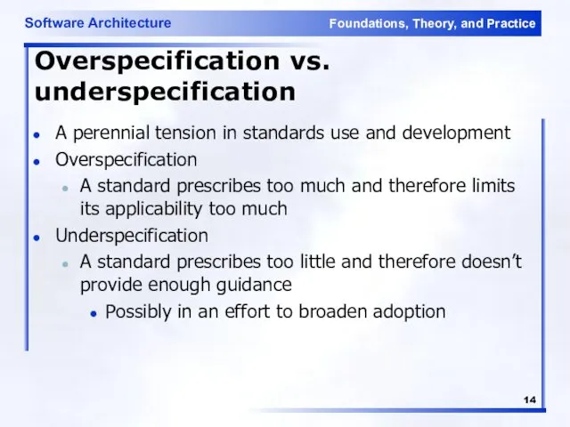 Overspecification vs. underspecification A perennial tension in standards use and development