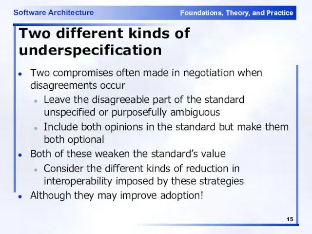 Two different kinds of underspecification Two compromises often made in negotiation