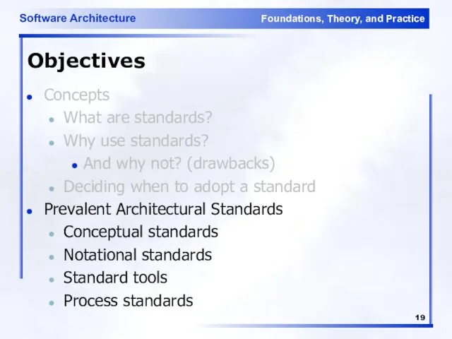 Objectives Concepts What are standards? Why use standards? And why not?