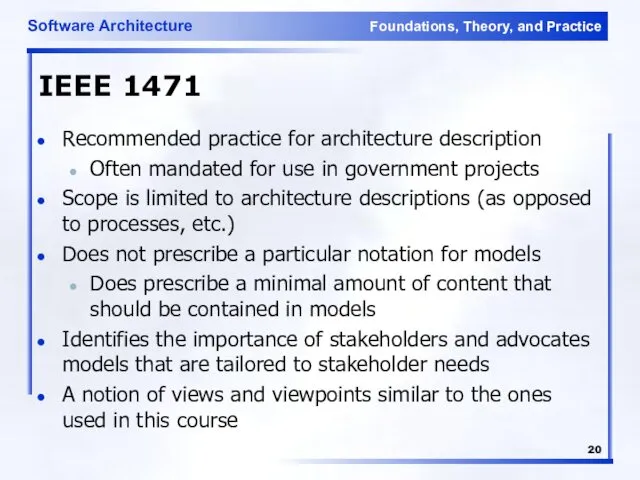 IEEE 1471 Recommended practice for architecture description Often mandated for use