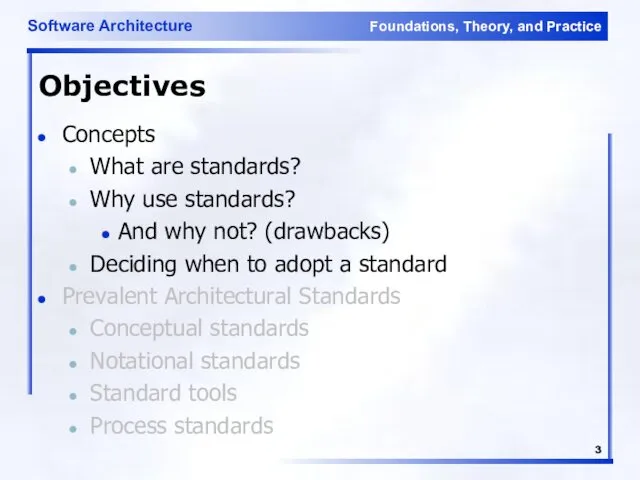 Objectives Concepts What are standards? Why use standards? And why not?