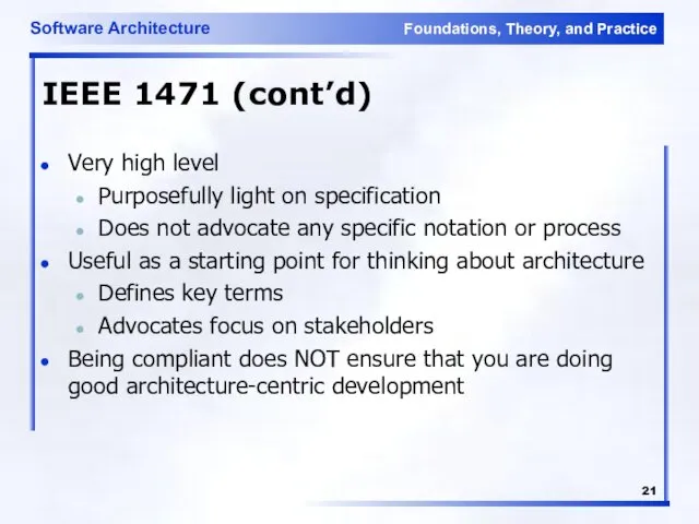 IEEE 1471 (cont’d) Very high level Purposefully light on specification Does